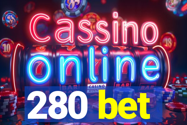 280 bet